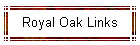 Royal Oak Links